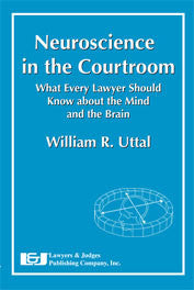 Neuroscience in the Courtroom - Lawyers & Judges Publishing Company, Inc.