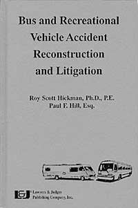 Bus and Recreational Vehicle Accident Reconstruction and Litigation - Lawyers & Judges Publishing Company, Inc.