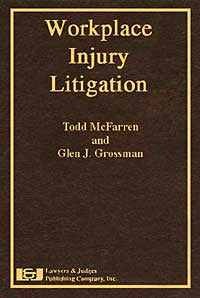 Workplace Injury Litigation - Lawyers & Judges Publishing Company, Inc.