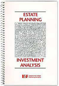 Estate Planning Investment Analysis - Lawyers & Judges Publishing Company, Inc.