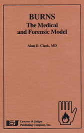 Burns - The Medical and Forensic Model - Lawyers & Judges Publishing Company, Inc.