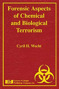 Forensic Aspects of Chemical and Biological Terrorism - Lawyers & Judges Publishing Company, Inc.