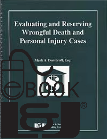 Evaluating and Reserving Wrongful Death and Personal Injury Cases PDF eBook - Lawyers & Judges Publishing Company, Inc.
