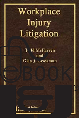 Workplace Injury Litigation PDF eBook - Lawyers & Judges Publishing Company, Inc.