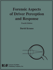 Forensic Aspects of Driver Perception and Response, Fourth Edition - Lawyers & Judges Publishing Company, Inc.