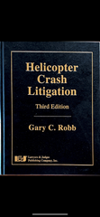 Helicopter Crash Litigation: Third Edition - Lawyers & Judges Publishing Company, Inc.