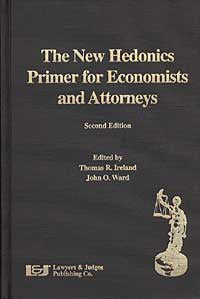 New Hedonics Primer for Economists and Attorneys, Second Edition - Lawyers & Judges Publishing Company, Inc.