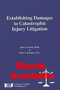 Establishing Damages in Catastrophic Injury Litigation - Lawyers & Judges Publishing Company, Inc.