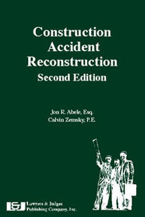Construction Accident Reconstruction, Second Edition - Lawyers & Judges Publishing Company, Inc.