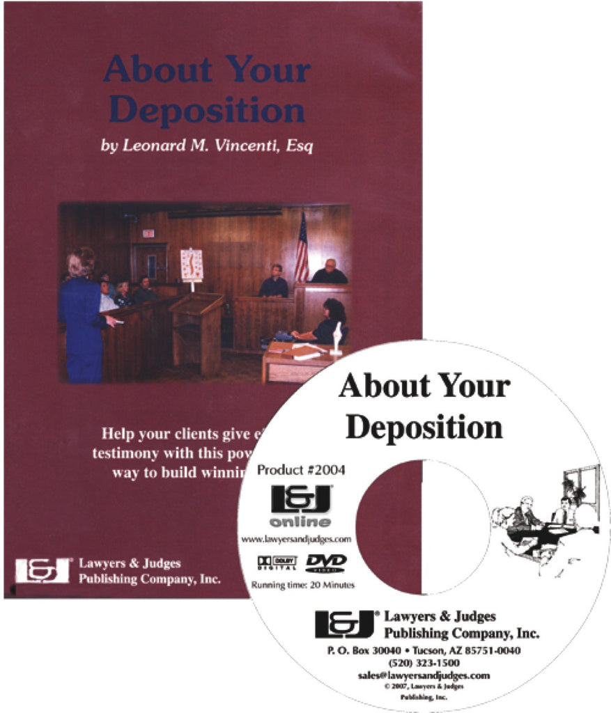 About Your Deposition DVD - Lawyers & Judges Publishing Company, Inc.