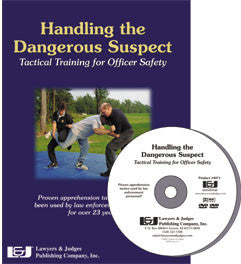 Handling the Dangerous Suspect: Tactical Training for Officer Safety DVD - Lawyers & Judges Publishing Company, Inc.