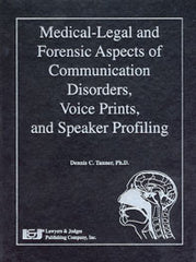 Medical-Legal and Forensic Aspects of Communication Disorders, Voice Prints, & Speaker Profiling - Lawyers & Judges Publishing Company, Inc.