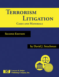 Terrorism Litigation: Cases and Materials, Second Edition - Lawyers & Judges Publishing Company, Inc.