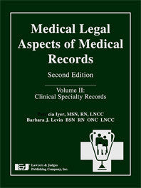 Medical Legal Aspects of Medical Records, Second Edition (Volume II) - Lawyers & Judges Publishing Company, Inc.
