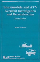 Snowmobile and ATV Accident Investigation and Reconstruction, Second Edition - Lawyers & Judges Publishing Company, Inc.