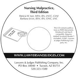 Nursing Malpractice Third Edition CD-ROM - Lawyers & Judges Publishing Company, Inc.