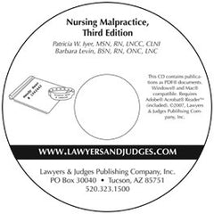 Nursing Malpractice Third Edition CD-ROM - Lawyers & Judges Publishing Company, Inc.