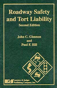 Roadway Safety and Tort Liability, Second Edition - Lawyers & Judges Publishing Company, Inc.