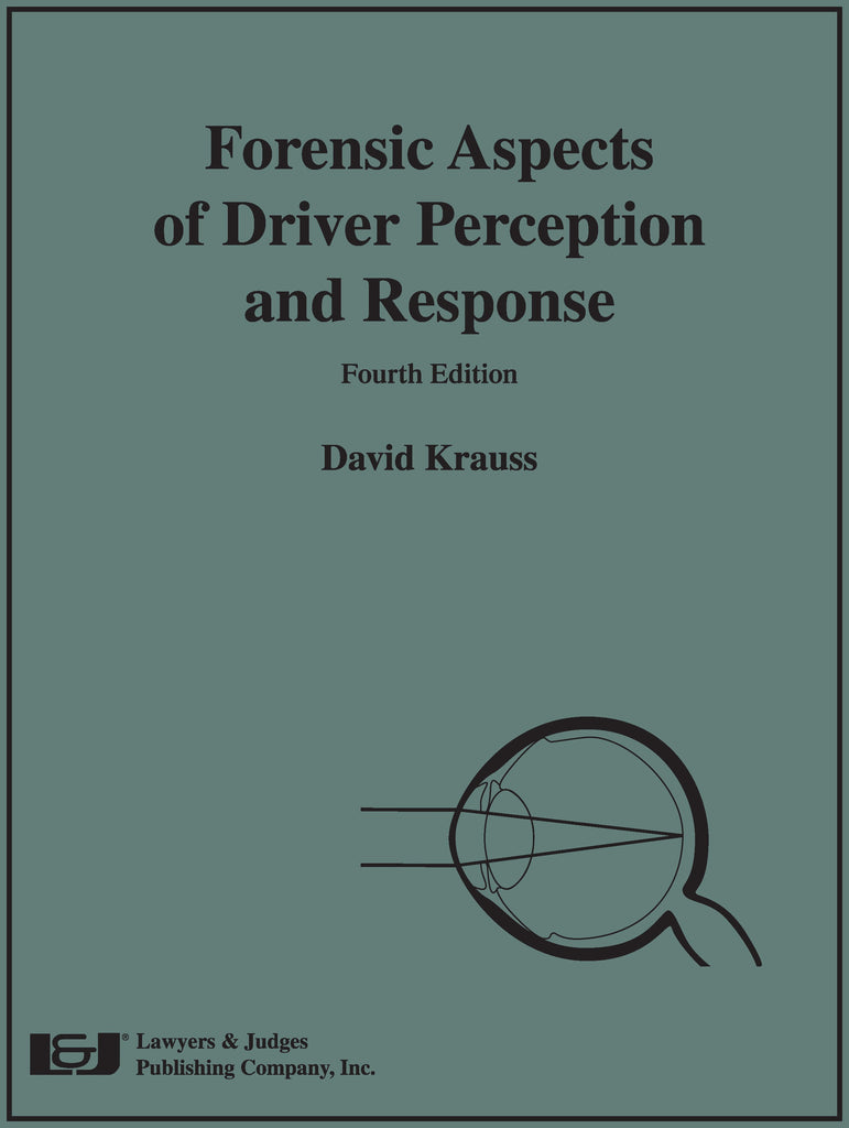 Forensic Aspects of Driver Perception and Response, Fourth Edition - Lawyers & Judges Publishing Company, Inc.