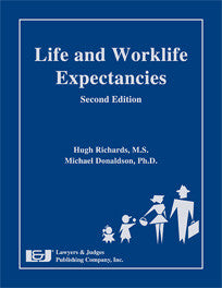Life and Worklife Expectancies, Second Edition - Lawyers & Judges Publishing Company, Inc.