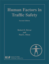 Human Factors in Traffic Safety, Second Edition - Lawyers & Judges Publishing Company, Inc.