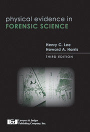 Physical Evidence in Forensic Science, Third Edition - Lawyers & Judges Publishing Company, Inc.