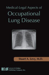 Medical Legal Aspects of Occupational Lung Disease - Lawyers & Judges Publishing Company, Inc.