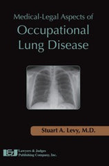 Medical Legal Aspects of Occupational Lung Disease - Lawyers & Judges Publishing Company, Inc.