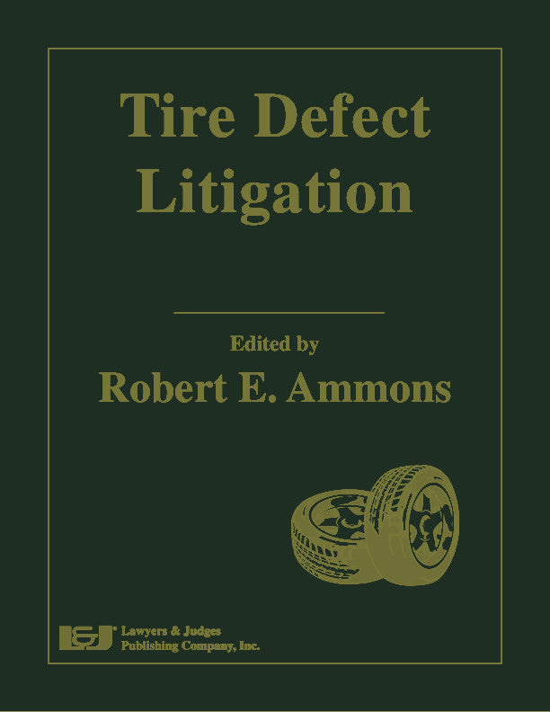 Tire Defect Litigation - Lawyers & Judges Publishing Company, Inc.
