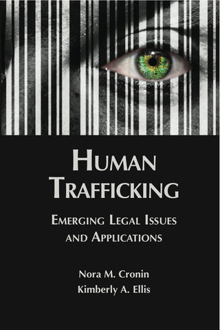 Human Trafficking: Emerging Legal Issues and Applications - Lawyers & Judges Publishing Company, Inc.