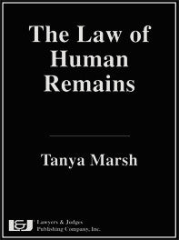 The Law of Human Remains - Lawyers & Judges Publishing Company, Inc.