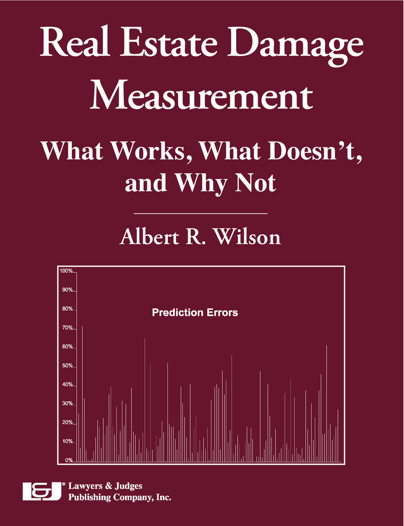 Real Estate Damage Measurement: What Works, What Doesn’t, and Why Not - Lawyers & Judges Publishing Company, Inc.