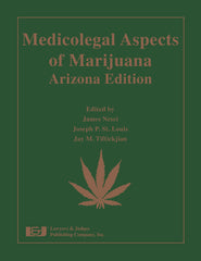 Medicolegal Aspects of Marijuana: Arizona Edition - Lawyers & Judges Publishing Company, Inc.