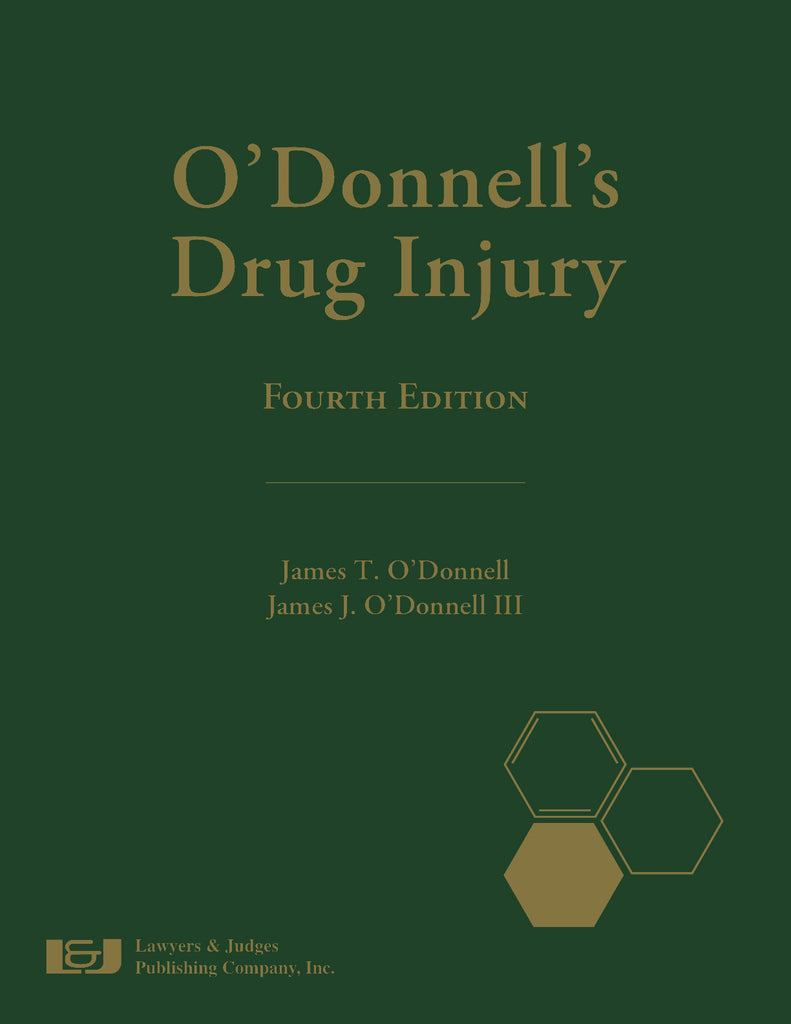 O'Donnell's Drug Injury, Fourth Edition - Lawyers & Judges Publishing Company, Inc.
