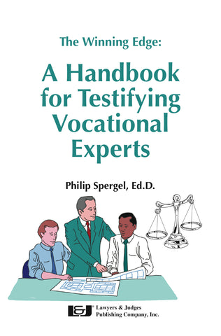 The Winning Edge: A Handbook for Testifying Vocational Experts - Lawyers & Judges Publishing Company, Inc.