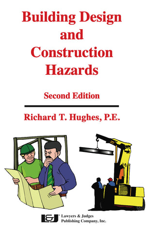 Building Design and Construction Hazards, Second Edition - Lawyers & Judges Publishing Company, Inc.