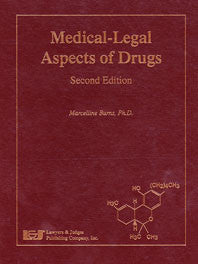 Medical-Legal Aspects of Drugs, Second Edition - Lawyers & Judges Publishing Company, Inc.