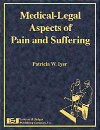 Medical-Legal Aspects of Pain and Suffering - Lawyers & Judges Publishing Company, Inc.