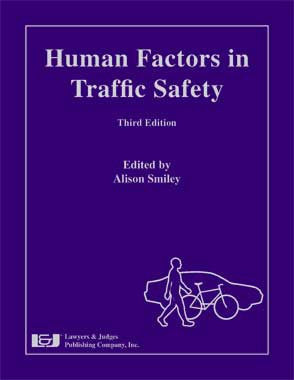 Human Factors in Traffic Safety, Third Edition - Lawyers & Judges Publishing Company, Inc.