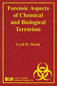Forensic Aspects of Chemical and Biological Terrorism - Lawyers & Judges Publishing Company, Inc.