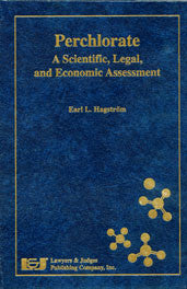 Perchlorate: A Scientific, Legal, and Economic Assessment - Lawyers & Judges Publishing Company, Inc.