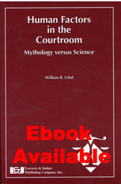Human Factors in the Courtroom: Mythology versus Science - Lawyers & Judges Publishing Company, Inc.