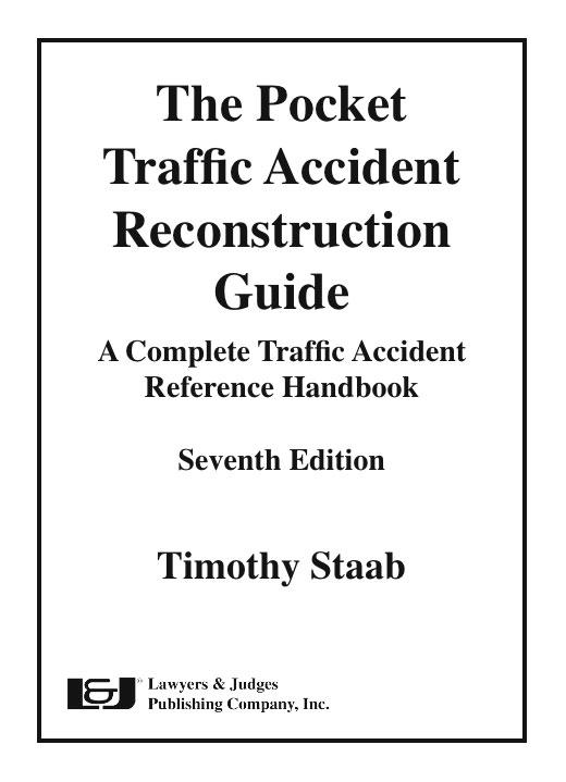 The Pocket Traffic Accident Reconstruction Guide, Seventh Edition - Lawyers & Judges Publishing Company, Inc.