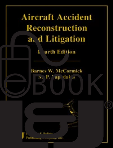 Aircraft Accident Reconstruction & Litigation, Fourth Edition PDF eBook - Lawyers & Judges Publishing Company, Inc.