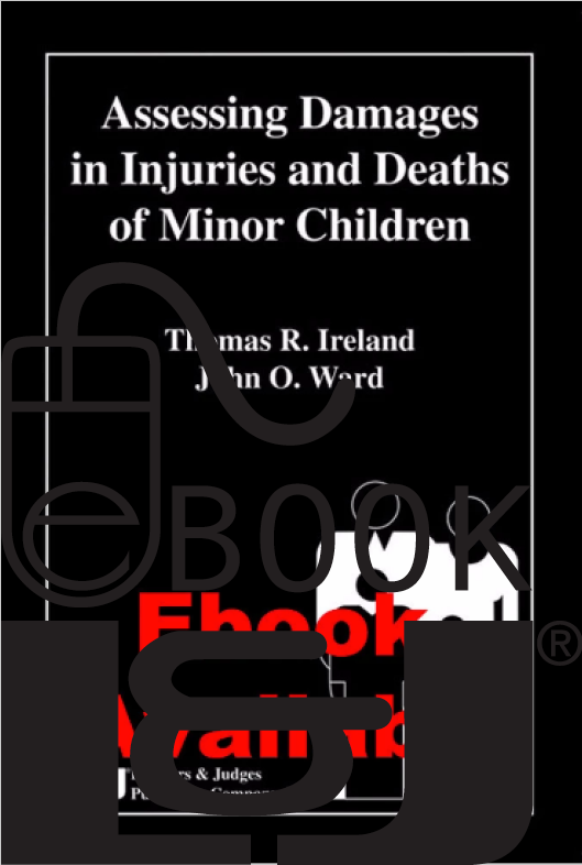 Assessing Damages in Injuries and Deaths of Minor Children PDF eBook - Lawyers & Judges Publishing Company, Inc.