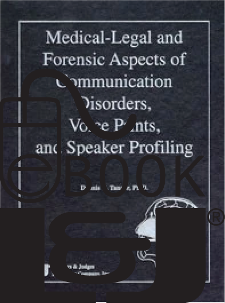 Medical-Legal and Forensic Aspects of Communication Disorders, Voice Prints, & Speaker Profiling PDF eBook - Lawyers & Judges Publishing Company, Inc.