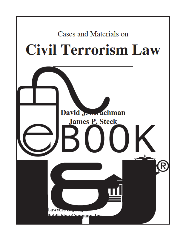 Cases and Materials on Civil Terrorism Law, First Edition PDF eBook - Lawyers & Judges Publishing Company, Inc.