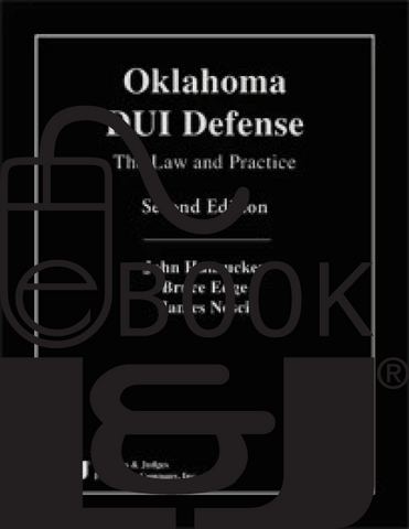 Oklahoma DUI Defense: The Law and Practice, Second Edition PDF eBook - Lawyers & Judges Publishing Company, Inc.