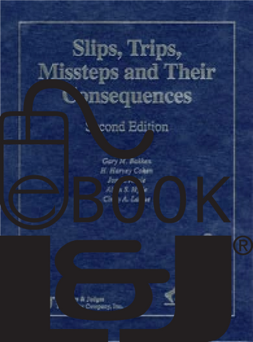 Slips Trips Missteps and Their Consequences, Second Edition PDF eBook - Lawyers & Judges Publishing Company, Inc.