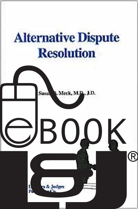 Alternative Dispute Resolution PDF eBook - Lawyers & Judges Publishing Company, Inc.